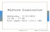 Floyd, Digital Fundamentals, 10 th edShanghai Jiao Tong Universitysunwq@sjtu.edu.cn Midterm Examination Wednesday, 11/21/2012 15:50 ~ 17:50 East Upper.