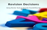 Revision Decisions Using Mentor Texts to Provide Possibilities for Writing.