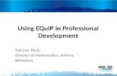 Using EQuIP in Professional Development Ted Coe, Ph.D. Director of Mathematics, Achieve #drtedcoe.