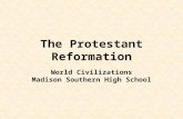 The Protestant Reformation World Civilizations Madison Southern High School.
