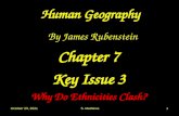 January 6, 2016S. Mathews1 Human Geography By James Rubenstein Chapter 7 Key Issue 3 Why Do Ethnicities Clash?