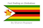 Fact finding on Zimbabwe By Sharon Rupapa. Colours of the flag and what they represent. The colours on this flag all stand for something in Zimbabwe like,