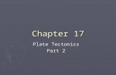 Chapter 17 Plate Tectonics Part 2. Plate Interactions  We have two different types of crust  Oceanic  Continental  We have three different types of.