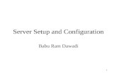 Server Setup and Configuration Babu Ram Dawadi 1.