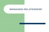 MANAGING RELATIONSHIP. Relationship Marketing All marketing activities directed towards establishing, developing and maintaining successful relational.