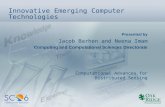 Presented by Innovative Emerging Computer Technologies Jacob Barhen and Neena Imam Computing and Computational Sciences Directorate Computational Advances.