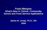 Food Allergies: What’s New in Clinical, Community, School and Food Service Applications Janice M. Joneja, Ph.D., RD 2006.