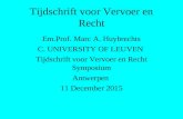 Tijdschrift voor Vervoer en Recht Em.Prof. Marc A. Huybrechts C. UNIVERSITY OF LEUVEN Tijdschrift voor Vervoer en Recht Symposium Antwerpen 11 December.
