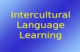 Intercultural Language Learning. Objectives Session 2 Reflect on the concept of culture. Examine approaches to culture in language teaching. Enhance our.