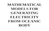 MATHEMATICAL MODELS FOR GENERATING ELECTRICITY FROM OCEANIC BODY.