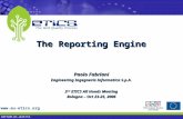 Www.eu-etics.org INFSOM-RI-026753 The Reporting Engine Paolo Fabriani Engineering Ingegneria Informatica S.p.A. 2 nd ETICS All Hands Meeting Bologna –