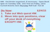 Do Now: 12/4/15 1. Take out Web quest HW. 2. Move into quiz positions, clear off your desk of everything EXCEPT HW. HW: Get binder organized, if necessary.