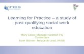 Learning for Practice – a study of post-qualifying social work education Mary Coles: Manager Scottish PQ Consortium Kate Skinner: Research Lead, IRISS.