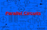 Parallel Circuits. Parallel Circuit- A parallel circuit is defined as one having more than one current path connected to a common voltage source. Parallel.