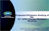 Proposed Philippine Hosting of the 12 th APEC Energy Ministers Meeting Undersecretary Loreta G. Ayson, CESO I Philippine Senior Official on Energy Leader.