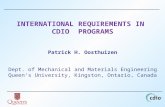 INTERNATIONAL REQUIREMENTS IN CDIO PROGRAMS Patrick H. Oosthuizen Dept. of Mechanical and Materials Engineering Queen‘s University, Kingston, Ontario,