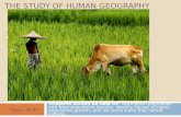THE STUDY OF HUMAN GEOGRAPHY Students should be able to: distinguish population size from population density, identify causes of rapid population growth,