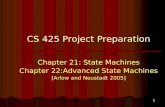 1 CS 425 Project Preparation Chapter 21: State Machines Chapter 22:Advanced State Machines [Arlow and Neustadt 2005]