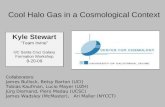 Cool Halo Gas in a Cosmological Context Kyle Stewart “Team Irvine” UC Santa Cruz Galaxy Formation Workshop 8-20-09 Kyle Stewart “Team Irvine” UC Santa.