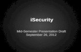 ISecurity Mid-Semester Presentation Draft September 26, 2012.