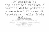 Un esempio di applicazione teorica e pratica della politica economica: il caso di “ecotassa” nelle Isole Baleari Carles Manera Universitat de les Illes.