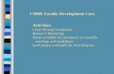 CHHE Faculty Development Core Activities: Grant Writing Workshops Research Mentoring Funds available for attendance at scientific meetings and workshops.