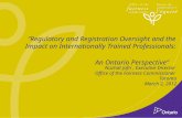 “Regulatory and Registration Oversight and the Impact on Internationally Trained Professionals: An Ontario Perspective” Nuzhat Jafri, Executive Director.