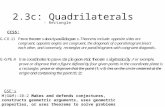 2.3c: Quadrilaterals M(G&M)–10–2 Makes and defends conjectures, constructs geometric arguments, uses geometric properties, or uses theorems to solve problems.