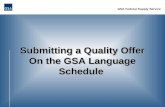 Submitting a Quality Offer On the GSA Language Schedule GSA Federal Supply Service.