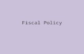 Fiscal Policy. Clear Target Students will be able to explain how fiscal policy is used to influence our economy.