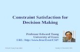 Thursday, 07 January 2016Edward Tsang (Copyright)1 Constraint Satisfaction for Decision Making Professor Edward Tsang University of Essex URL: