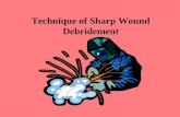 Technique of Sharp Wound Debridement. Preparation for debridement: Physician order for sharp debridement Developing a strategy: What are the goals? To.