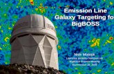 Emission Line Galaxy Targeting for BigBOSS Nick Mostek Lawrence Berkeley National Lab BigBOSS Science Meeting Novemenber 19, 2009.