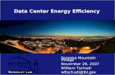 Data Center Energy Efficiency Sonoma Mountain Village November 29, 2007 William Tschudi wftschudi@lbl.gov.