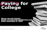 Paying for College Name: Farcett Patrick Email: Farcett.Patrick@Review.com Date: December 8, 2015.