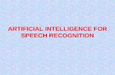ARTIFICIAL INTELLIGENCE FOR SPEECH RECOGNITION. Introduction What is Speech Recognition?  also known as automatic speech recognition or computer speech.