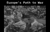 Europe’s Path to War. First, a flashback… The Treaty of Versailles, signed with Germany in June 1918 after World War I, enforced what historians refer.