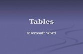 Tables Microsoft Word Tables A table is a grid of rows and columns that intersect to form cells. A table is a grid of rows and columns that intersect.