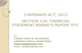 COMPANIES ACT, 2013 SECTION 134: FINANCIAL STATEMENT,BOARD’S REPORT ETC. By: CHIRAG SHAH & ASSOCIATES SAMDANI SHAH & ASSOCIATES ahd@samdanishah.com www.