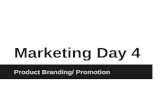 Marketing Day 4 Product Branding/ Promotion. Branding Game Let's see how we do!