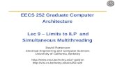 EECS 252 Graduate Computer Architecture Lec 9 – Limits to ILP and Simultaneous Multithreading David Patterson Electrical Engineering and Computer Sciences.