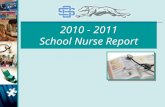 2010 - 2011 School Nurse Report. Situation: At Magnolia – A student comes upon a student who is staggering and mumbling in the hallway. He takes the student.
