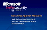 Securing Against Malware Nick Hall and Fred Baumhardt Security Technology Architects Microsoft EMEA.