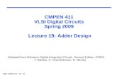 Sp09 CMPEN 411 L19 S.1 CMPEN 411 VLSI Digital Circuits Spring 2009 Lecture 19: Adder Design [Adapted from Rabaey’s Digital Integrated Circuits, Second.