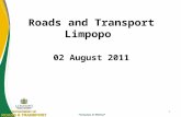 Roads and Transport Limpopo 02 August 2011 1. Infrastructure Budget allocation for 2011/12 Upgrading of roads=R770,273m Preventative maintenance= R375,
