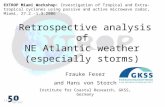 Retrospective analysis of NE Atlantic weather (especially storms) EXTROP Miami Workshop: Investigation of Tropical and Extra-tropical cyclones using passive.