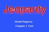 World Regions Chapter 1 Test. Landforms Bodies of Water Climate Natural Resources Grab Bag 10 20 30 40 50.