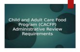 Child and Adult Care Food Program (CACFP) Administrative Review Requirements.