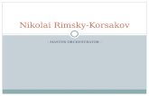 - MASTER ORCHESTRATOR - Nikolai Rimsky-Korsakov. Who is this fine man? Russian composer  Capriccio Espagnol  Russian Easter Festival Overture  The.