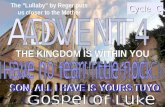 THE KINGDOM IS WITHIN YOU SON, ALL I HAVE IS YOURS TUYO THE KINGDOM IS WITHIN YOU Cycle C SON, ALL I HAVE IS YOURS TUYO The "Lullaby" by Reger puts us.